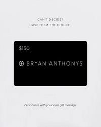 Bryan Anthonys E-Gift Card